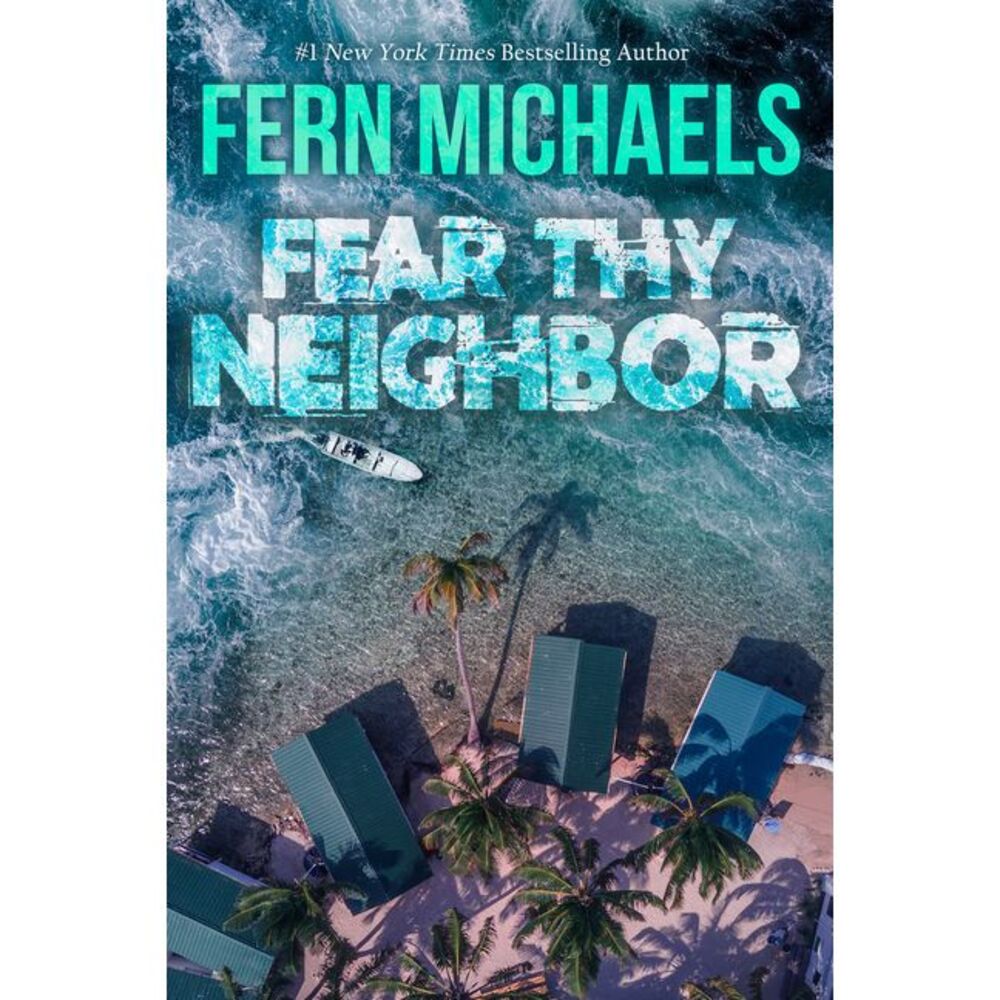 Fear Thy Neighbor: A Riveting Novel of Suspense -- Fern Michaels